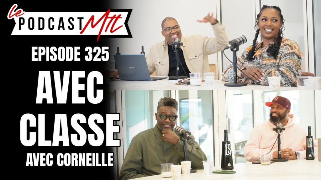 LE PODCAST MTL | Episode 325 | Avec Classe avec Corneille