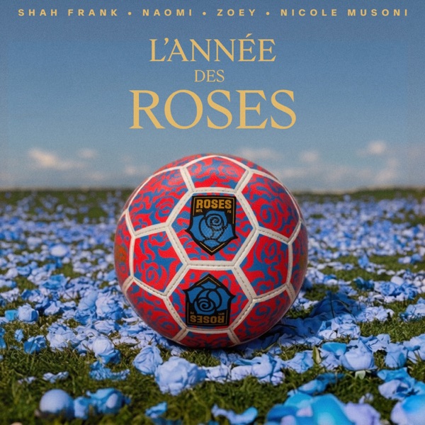 Pochette : L’Année des Roses — Shah Frank, Naomi, Nicole Musoni & ZOEY