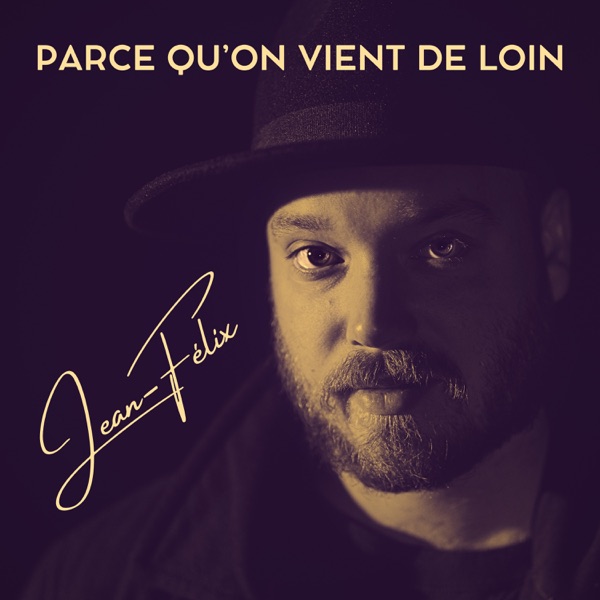Pochette : Parce qu’on vient de loin — Jean-Félix